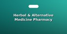 Herbal & Alternative Medicine Pharmacy